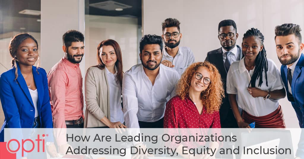 How Are Leading Organizations Addressing Diversity, Equity, and Inclusion? -Opti Staffing