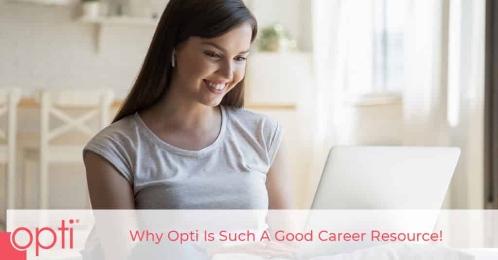 Why Opti is Such a Good Career Resource Opti Staffing