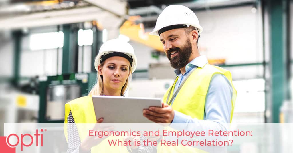 Ergonomics and Employee Retention: What is the Real Correlation? Opti Staffing