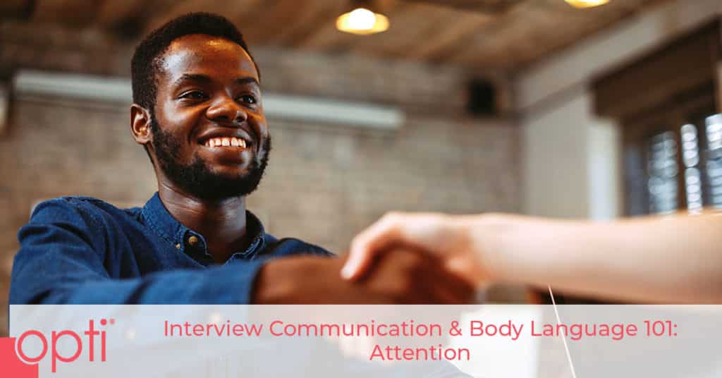 Opti Staffing_Interview Communication & Body Language 101