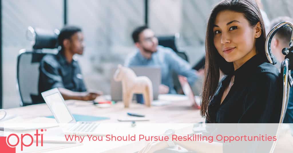Why You Should Pursue Reskilling Opportunities